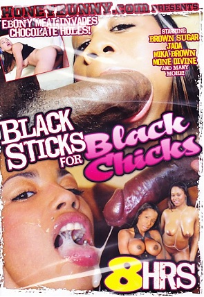 Black Sticks For Black Chicks - 8 Hours