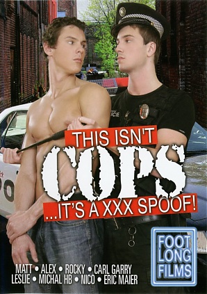 This Isn't Cops It's A XXX Spoof!