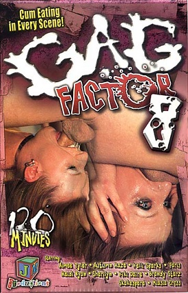 Gag Factor 8